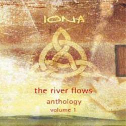 Iona : The River Flows Anthology, Vol. 1